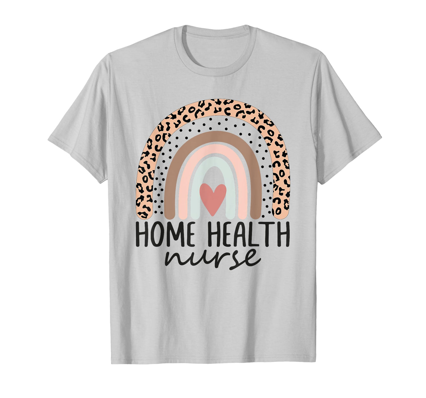 Home Health Nurse Home Care Nursing leopard rainbow T-Shirt
