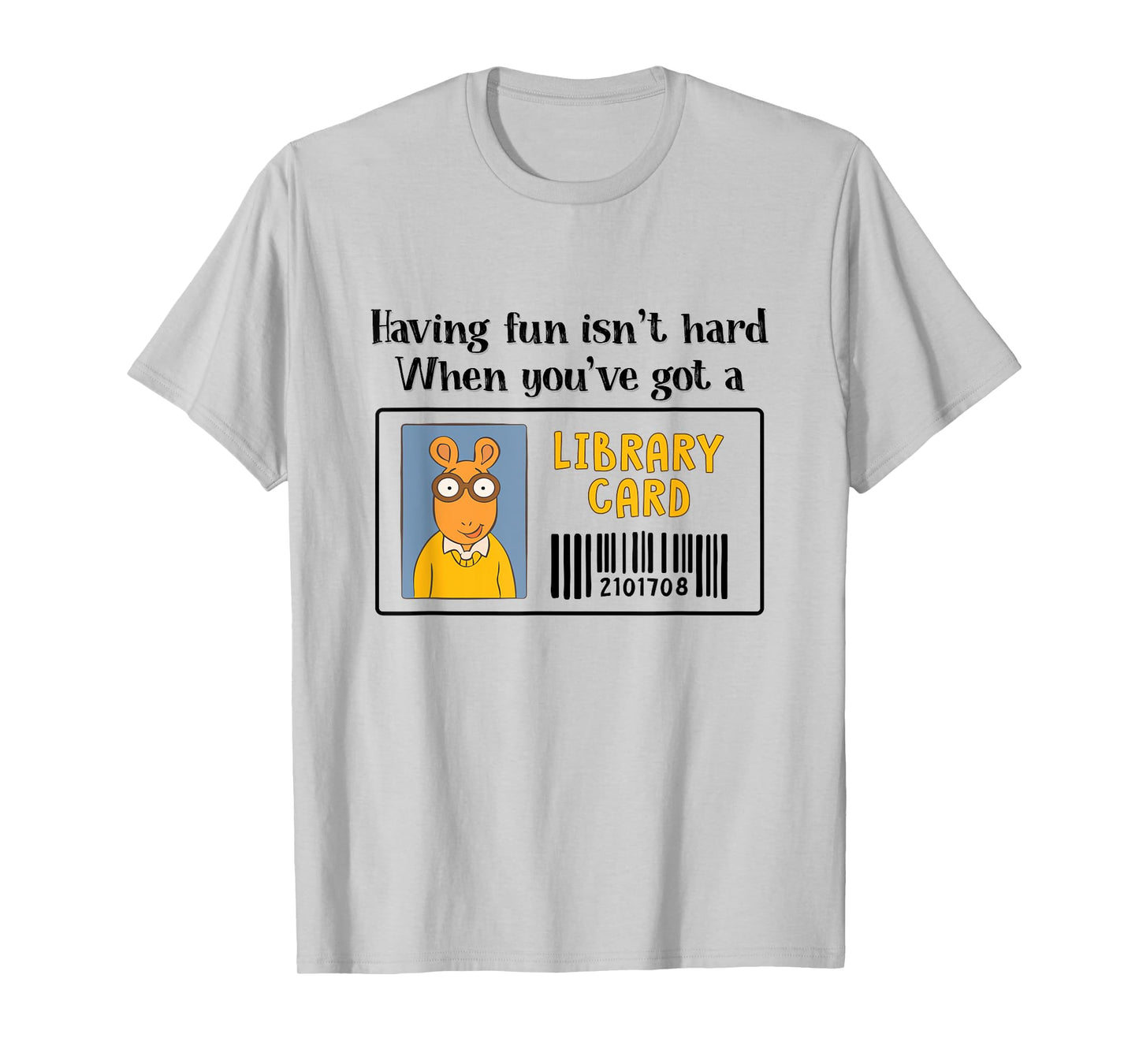 Having Fun Isn't Hard Library Card Reading Book Librarian T-Shirt
