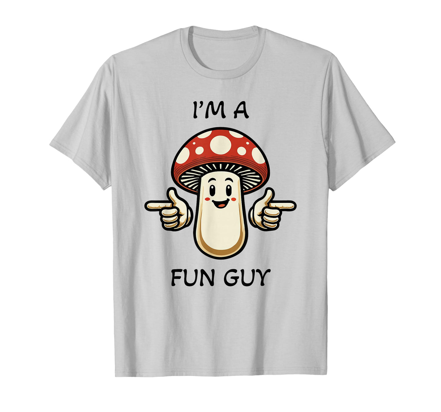 I'm a Fungi - Fun Guy Mushroom pun funny T-Shirt