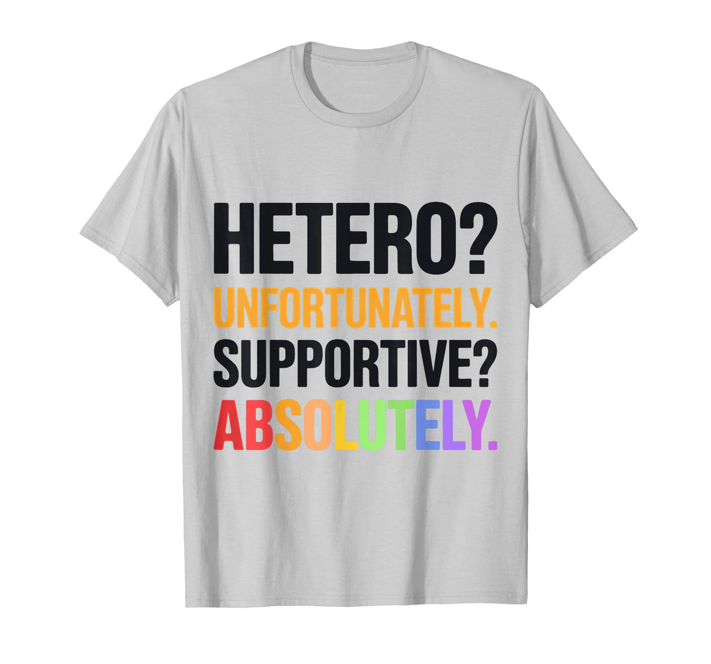 Hetero Unfortunately Straight Ally LGBTQIA+ T-Shirt