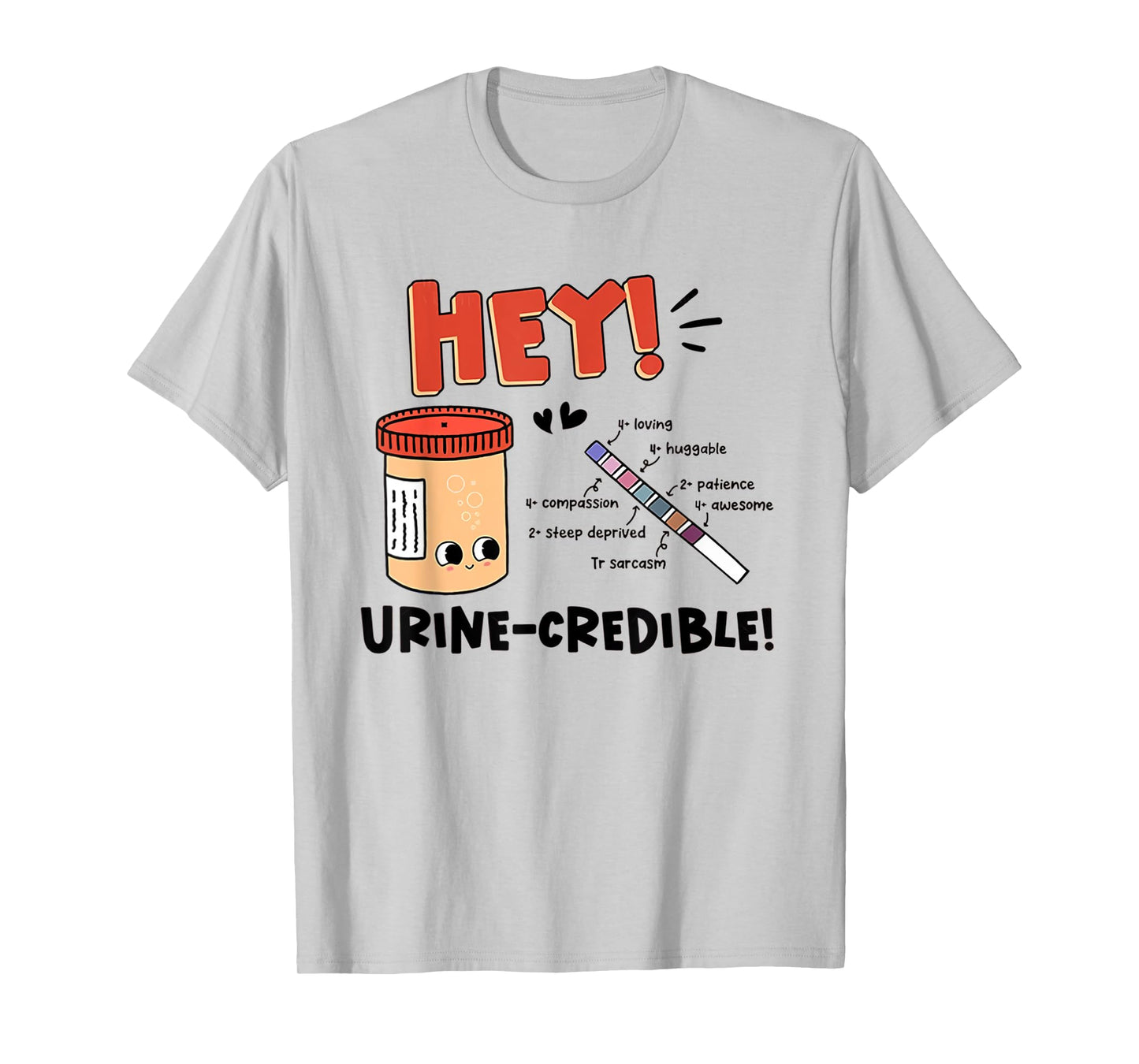 Urine Credible Nurse Urologist Nephrologist Medical CNA ICU T-Shirt