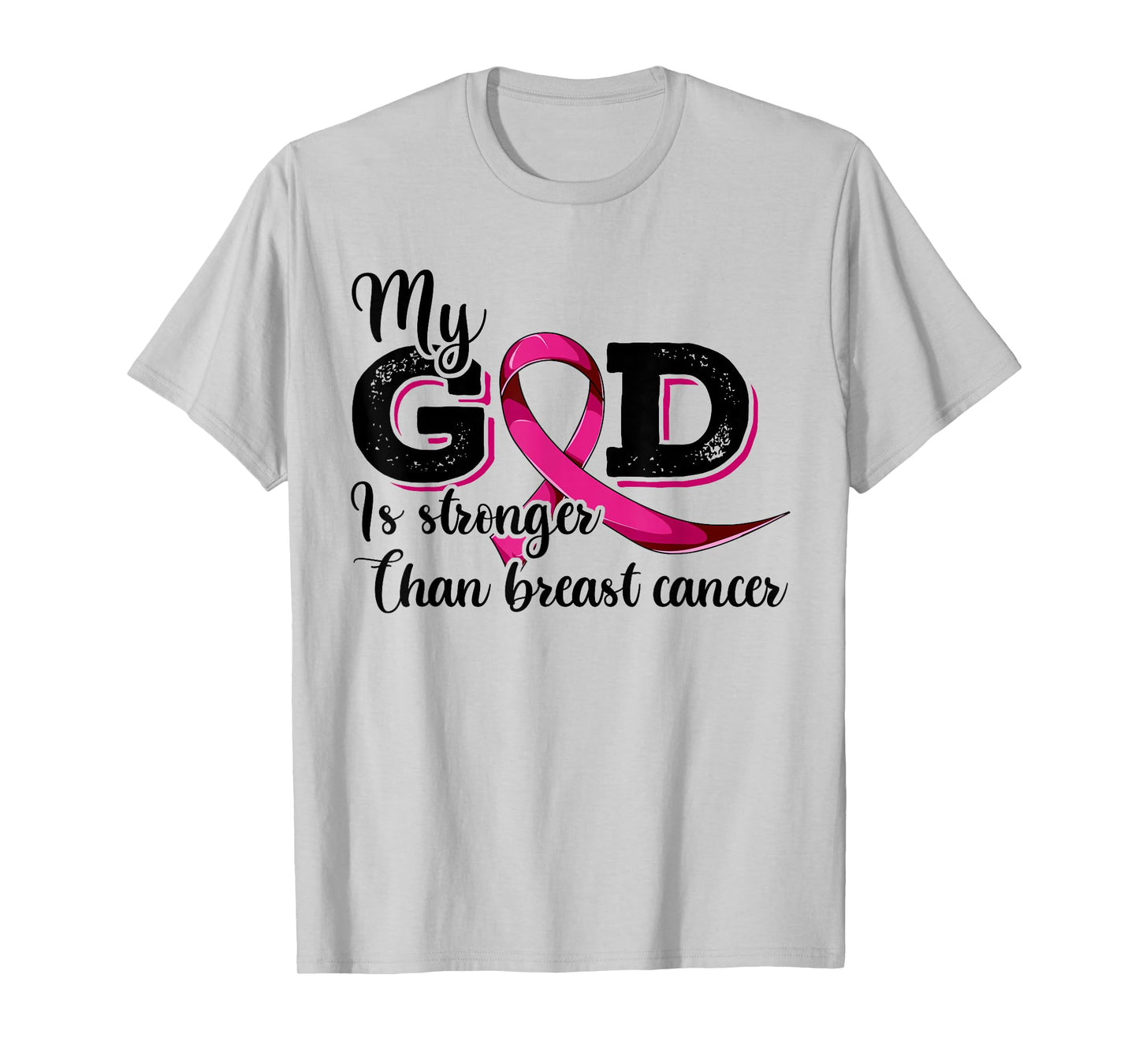 Breast Cancer Shirt, My God Is Stronger Than Breast Cancer T-Shirt