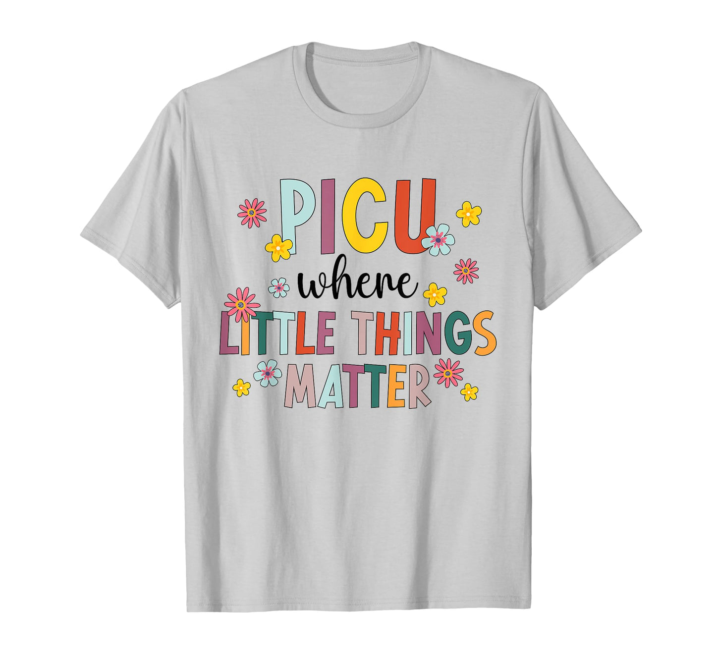 Best PICU Nurse Appreciation Pediatric Intensive Care Unit T-Shirt