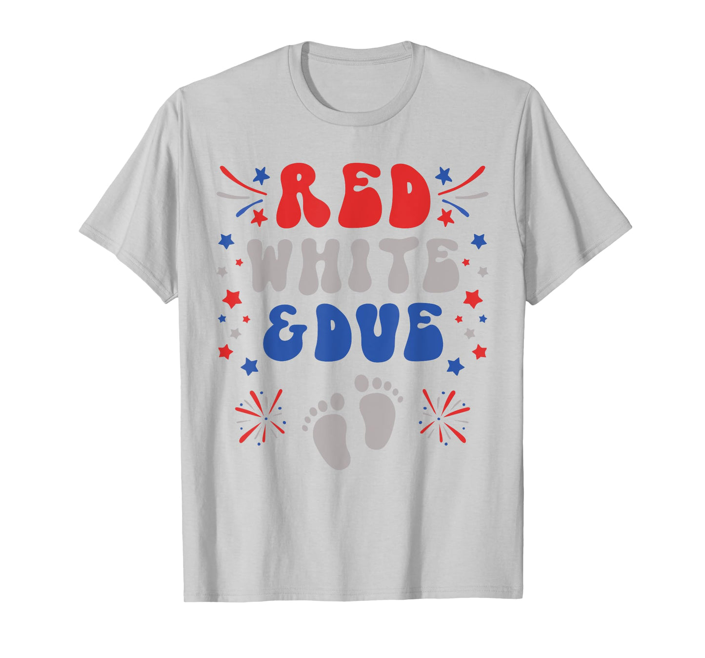 Red White and Due 4th of July Pregnancy Dress Baby Reveal T-Shirt for Women Men