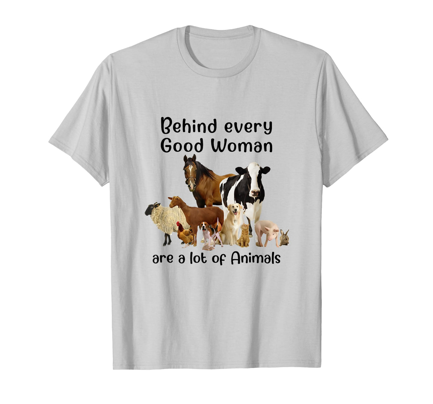 Behind Every Good Woman Are Lot Of Animals Country Farm Girl T-Shirt