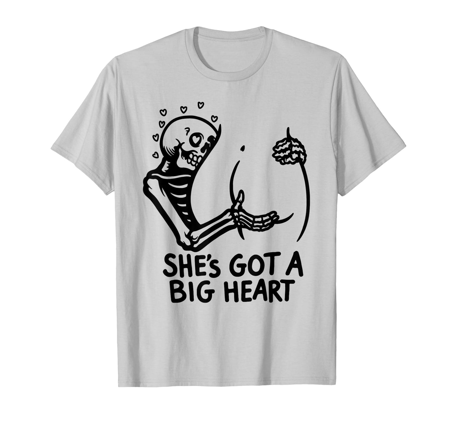 Funny Halloween Valentine's Day Skeleton She has a Big Heart T-Shirt