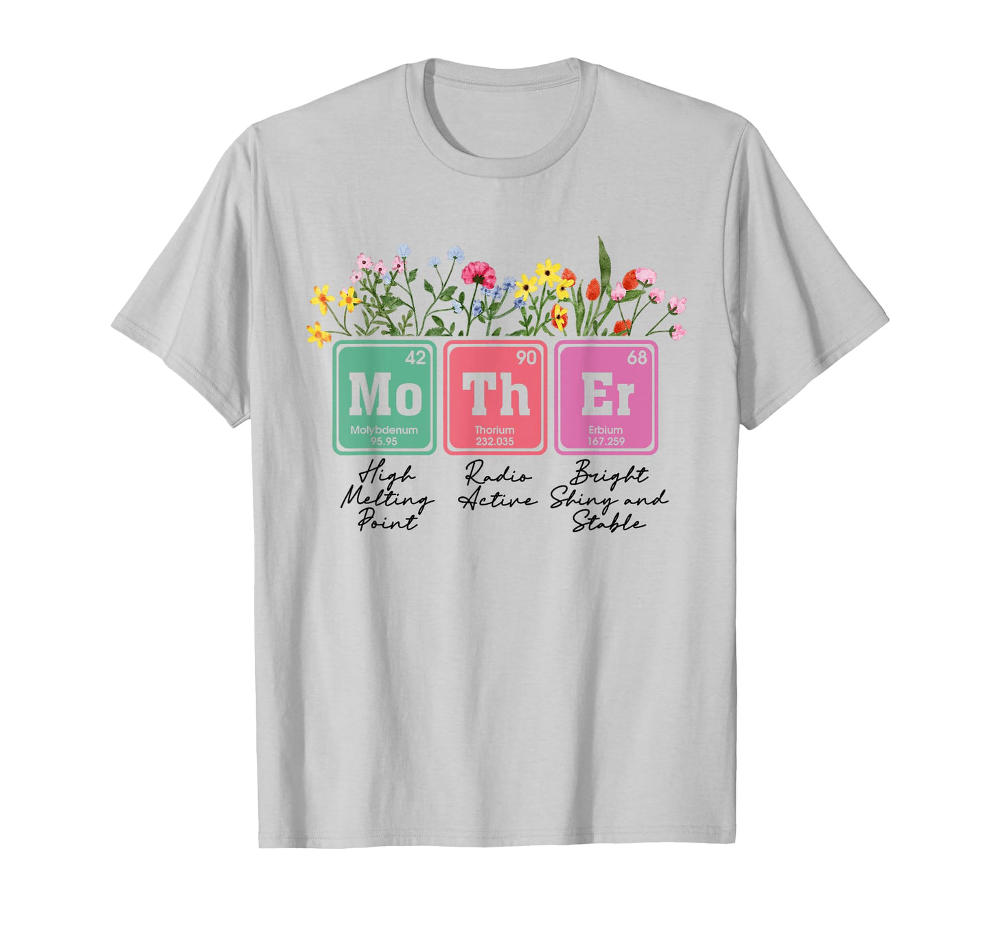 Floral Mother Periodic Table Mother's Day Science Mama Mom T-Shirt