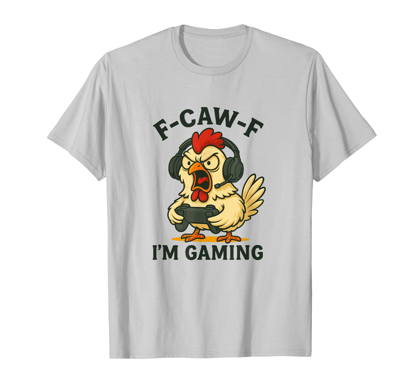 Angry Chicken Gamer F-Caw-F I'm Video Games Gaming T-Shirt