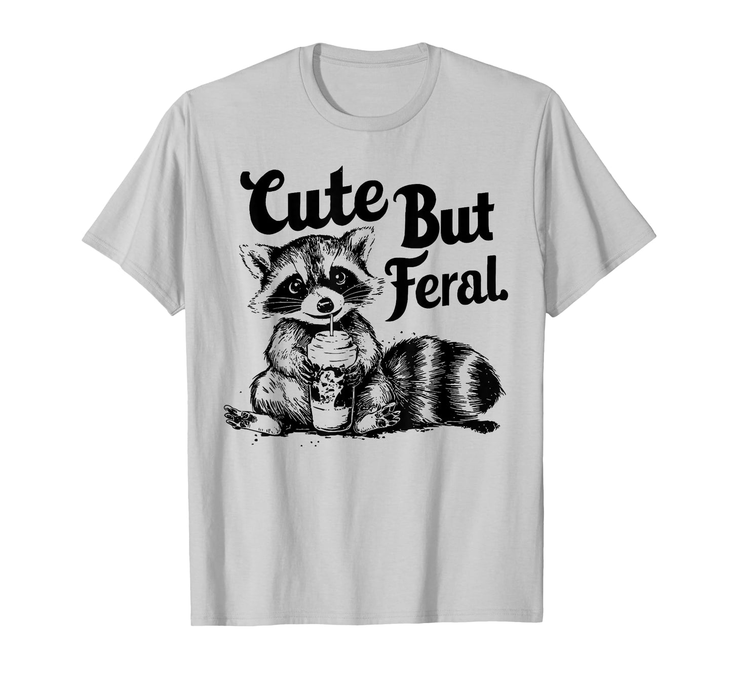 Feral Girl Summer Funny Meme Cute But Feral Raccoon Vacation T-Shirt
