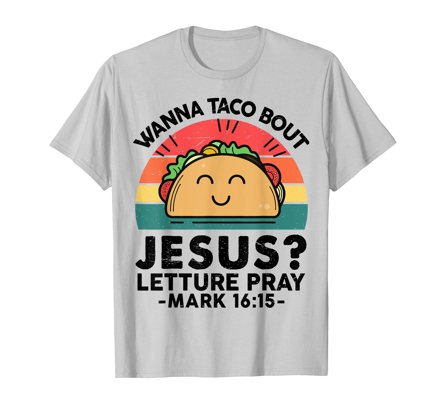 Christian Wanna Taco Bout Jesus Funny God Son Sister Toddler T-Shirt