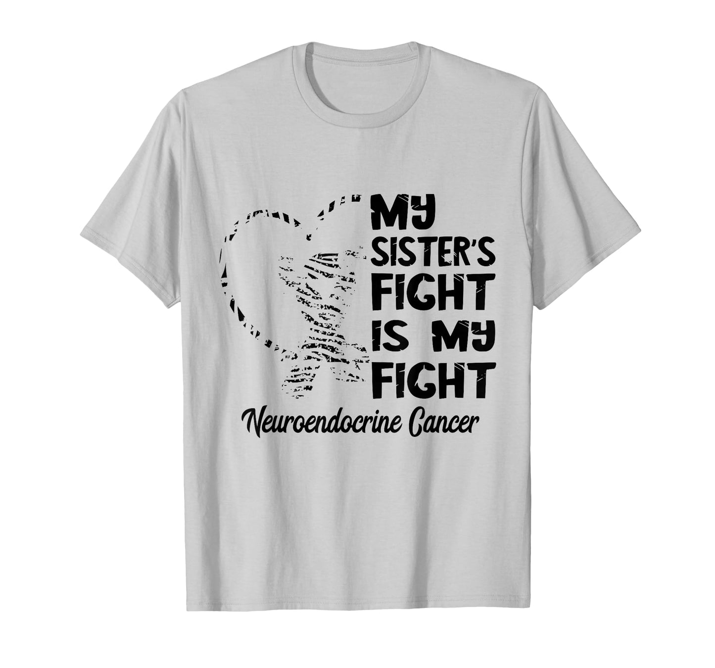 Neuroendocrine Cancer My Sister's Fight Zebra Ribbon T-Shirt