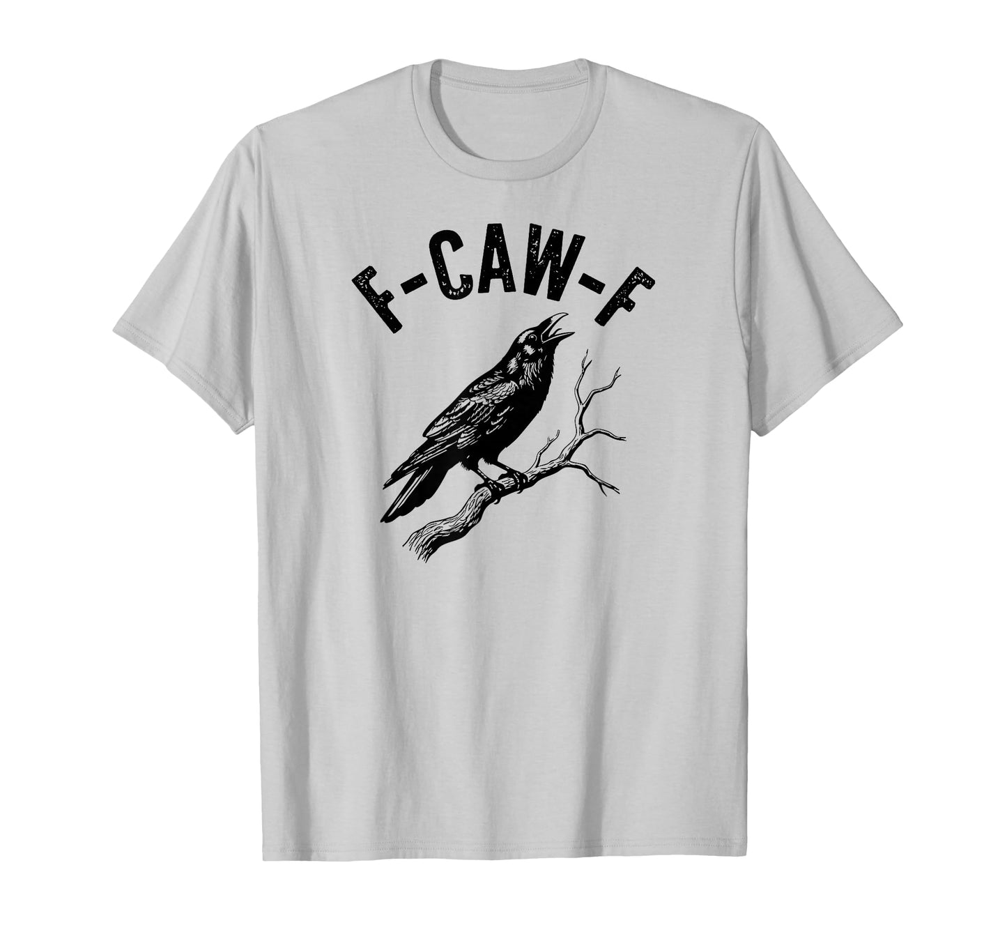 F-Caw-F Funny Crow Gothic Alternative Design T-Shirt