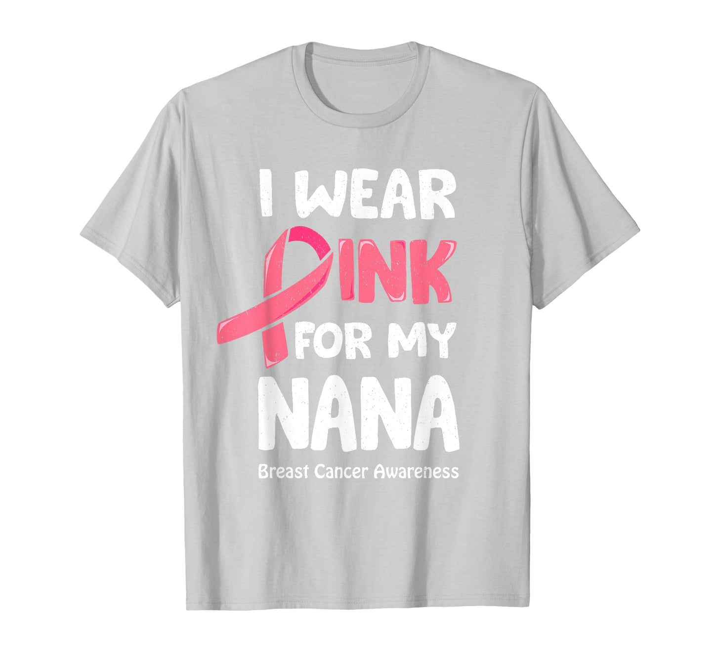I Wear Pink For My Nana Shirt, Breast Cancer Nana TShirt T-Shirt