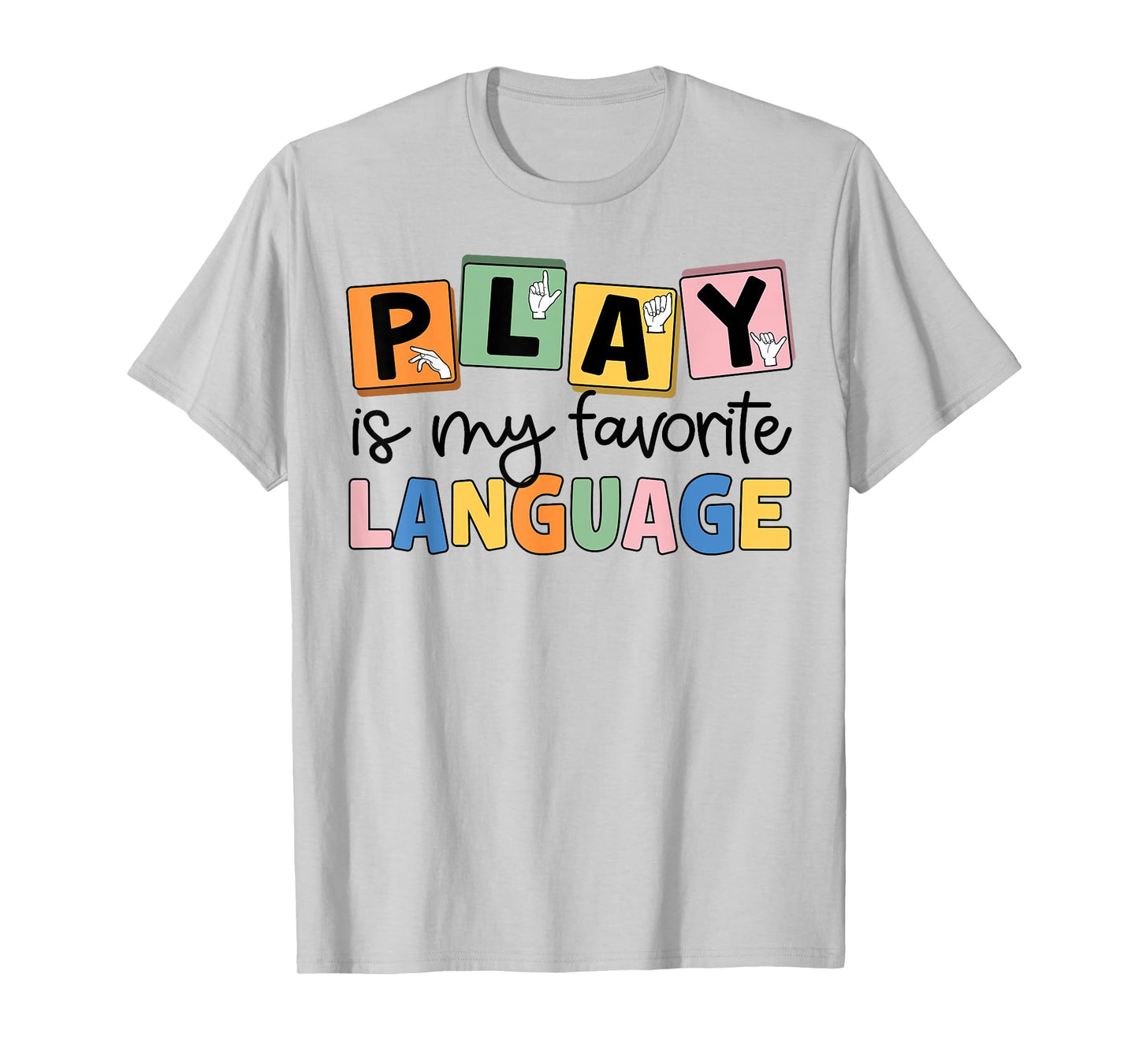 Speech Therapy Play Is My Favorite Language SLP T-Shirt