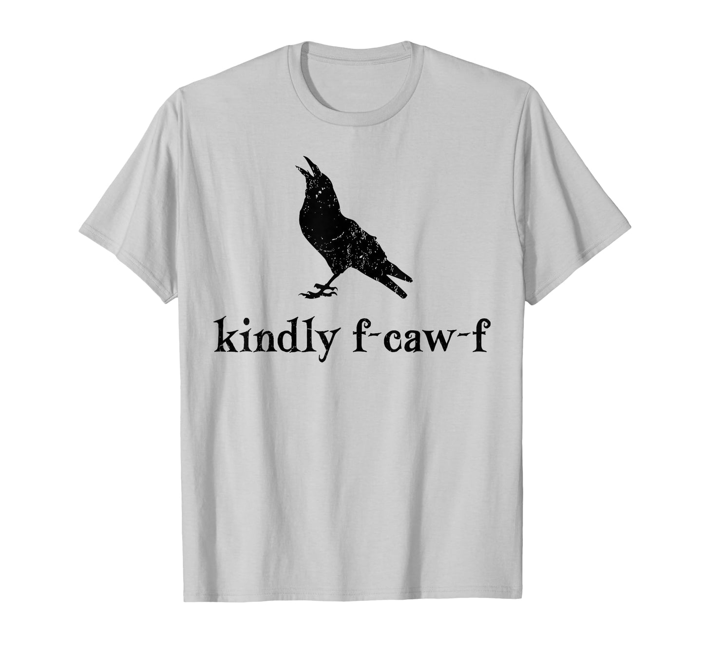Kindly F-CAW-F Crow Raven Halloween Dark Bird Crow Meme T-Shirt