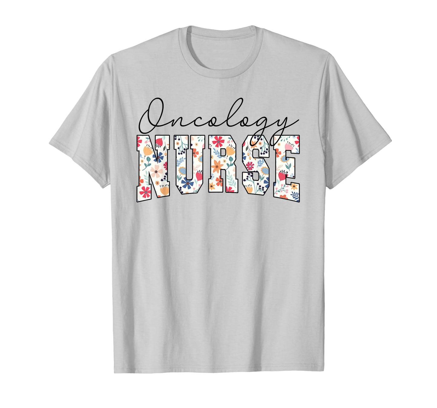 Floral Oncology Nurse Nurses Nursing Cancer Oncology Nurse T-Shirt