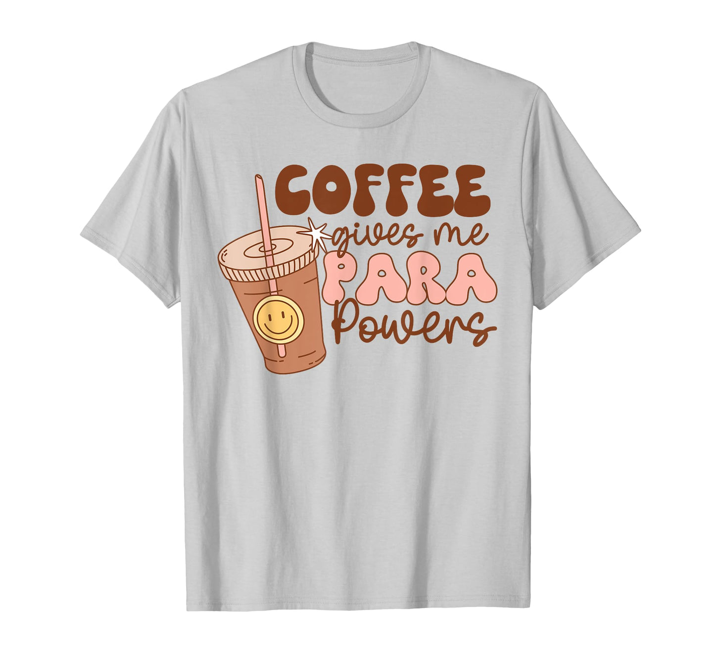 Coffee Gives Me Para Powers Funny Parapro Teacher Squad T-Shirt