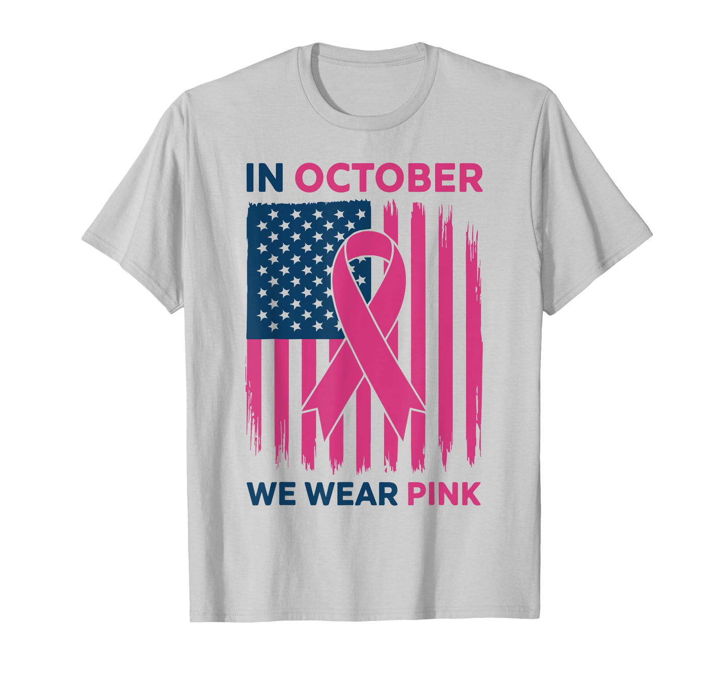 In October We Wear Pink USA Flag Breast Cancer Awareness T-Shirt