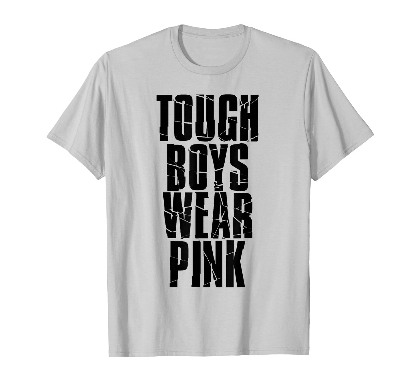 Tough Boys Wear Pink T-Shirt