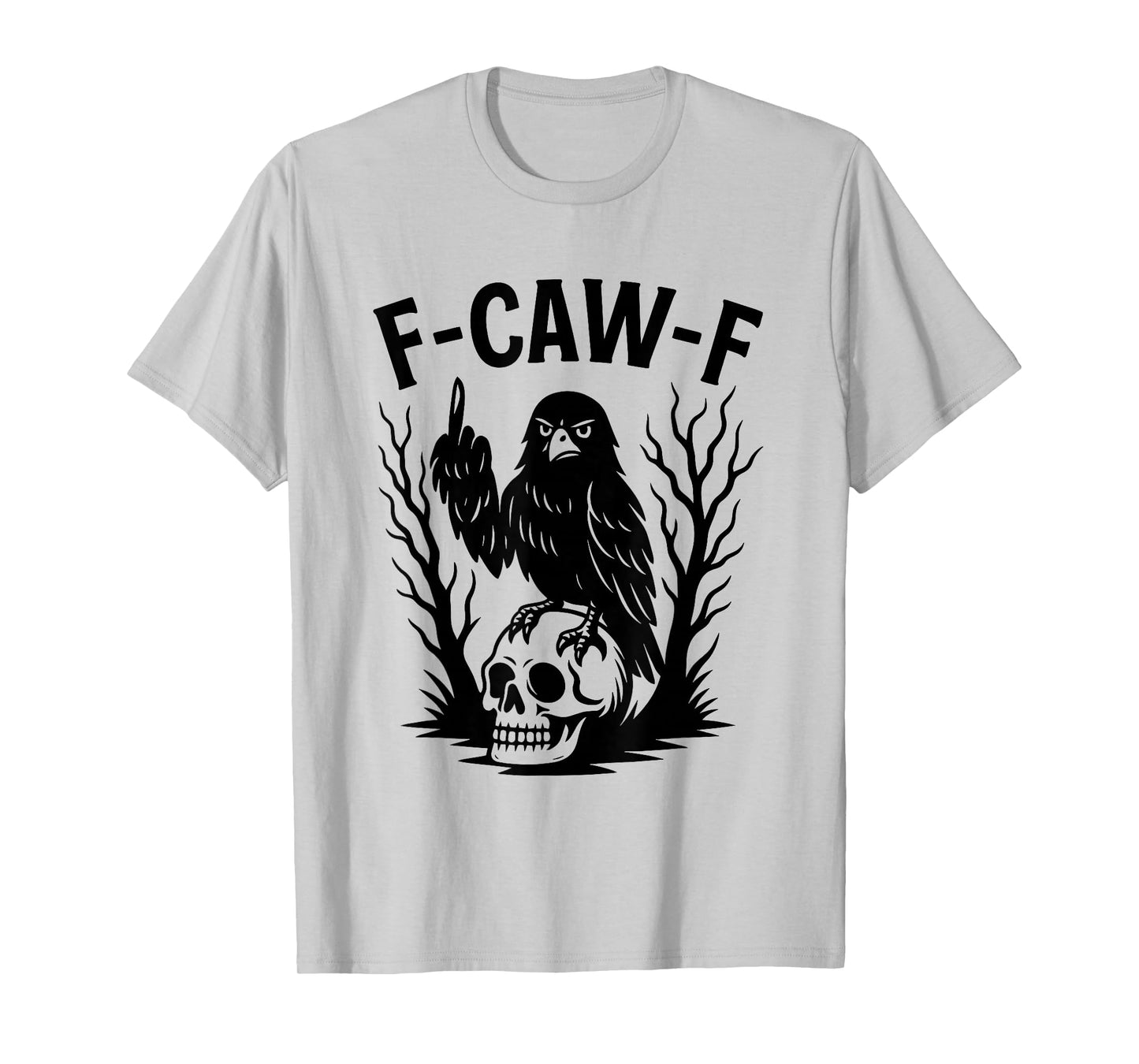 F Caw F Funny Gothic Crow Middle Finger Skull T-Shirt