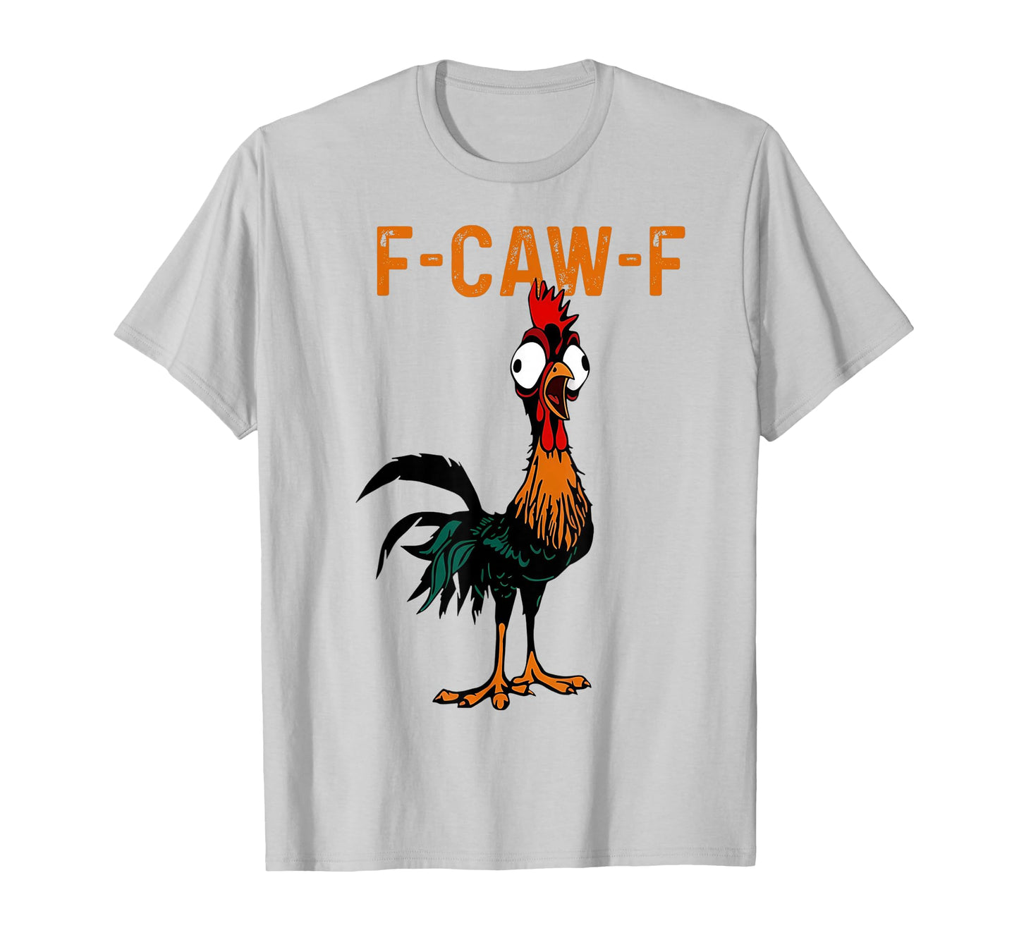 F-Caw-F Chicken Quote Rooster Meme T-Shirt