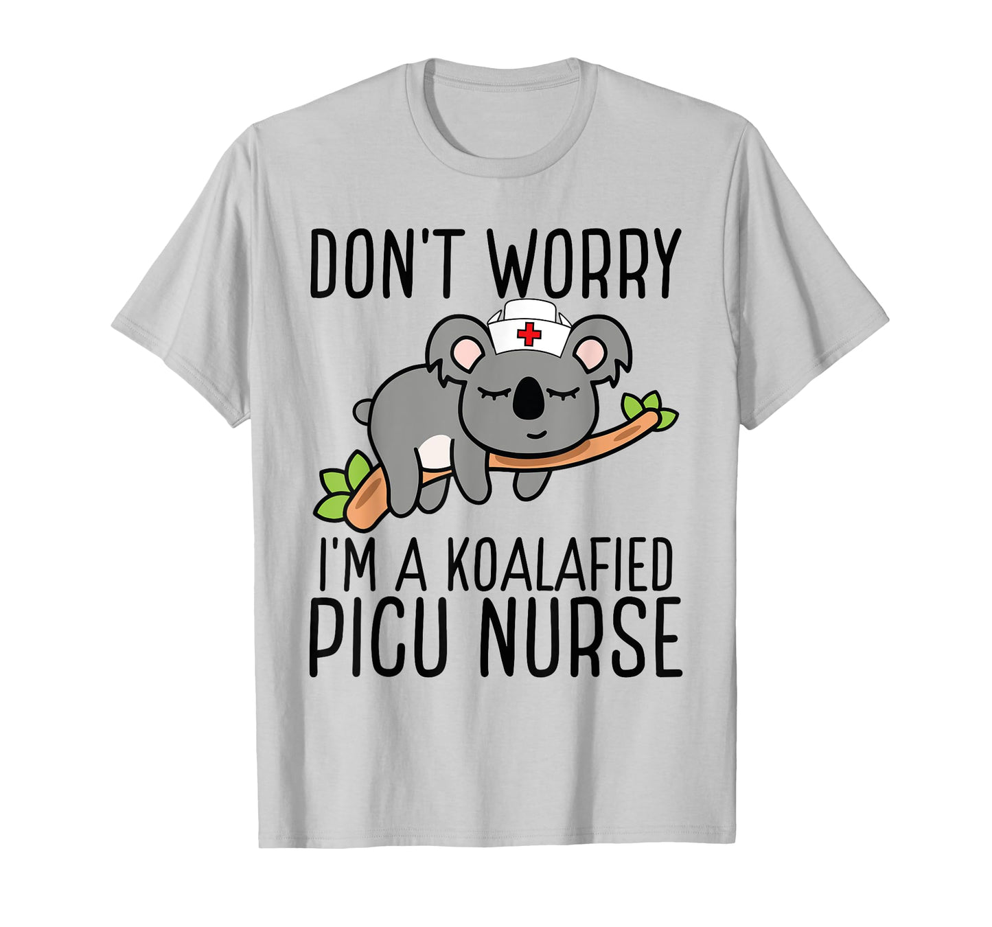 PICU Nurse Essentials Koalafied PICU Nursing Accessories T-Shirt