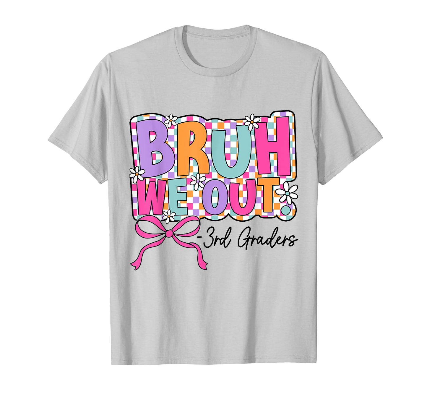 Bruh We Out 3rd Graders Last Day of Third Grade Girls Bow T-Shirt