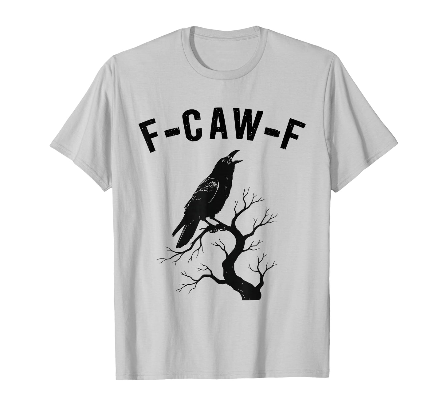 F-Caw-F Funny Black Crow Bird Adult Humor T-Shirt