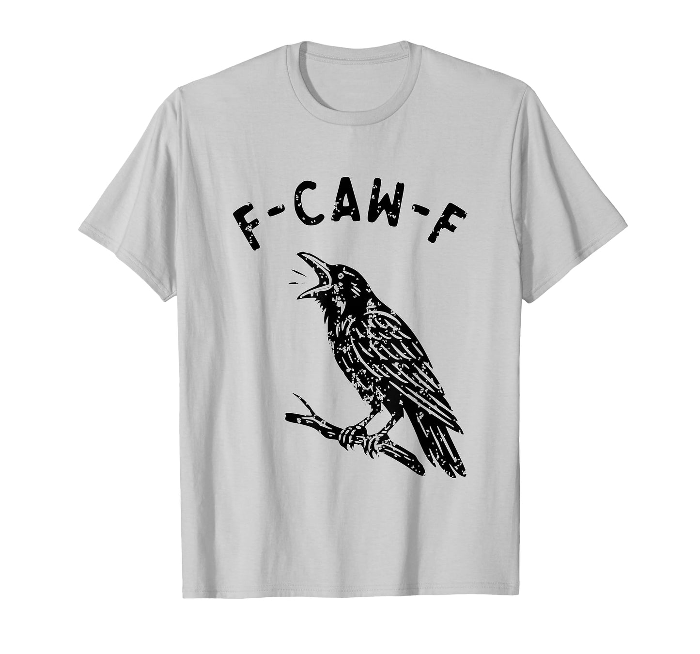 F-Caw-F Funny Black Raven Vintage Crow Sarcastic Humor T-Shirt