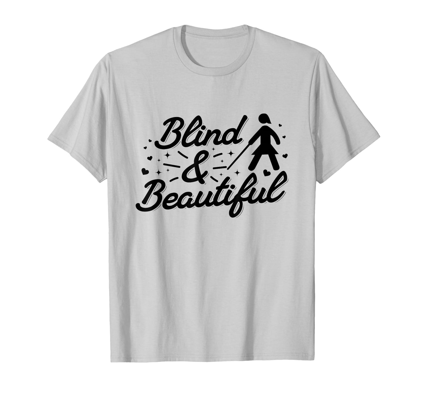 Blind & Beautiful - Visually Impaired Awareness T-Shirt