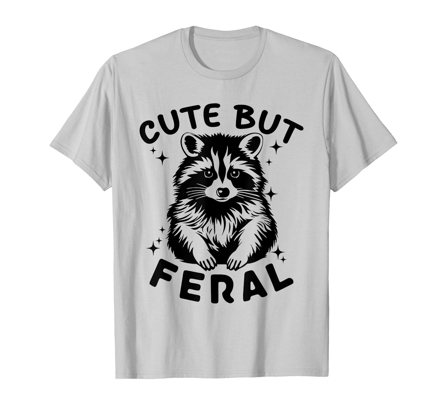 Cute But Feral Raccoon Funny Team Trash Panda Men Women Kids T-Shirt