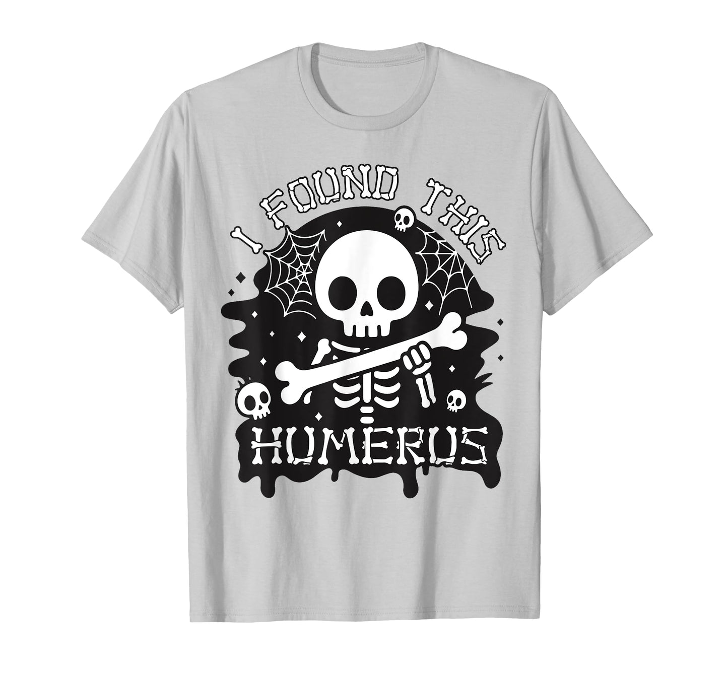 I Found This Humerus Funny Skeleton with Bone Halloween T-Shirt