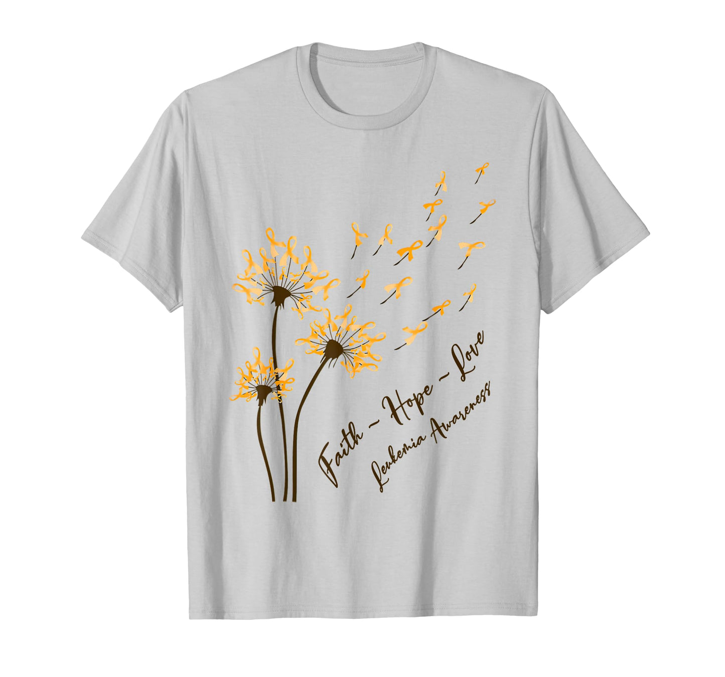 Faith Hope Love Leukemia Awareness Dandelion Orange Ribbon T-Shirt