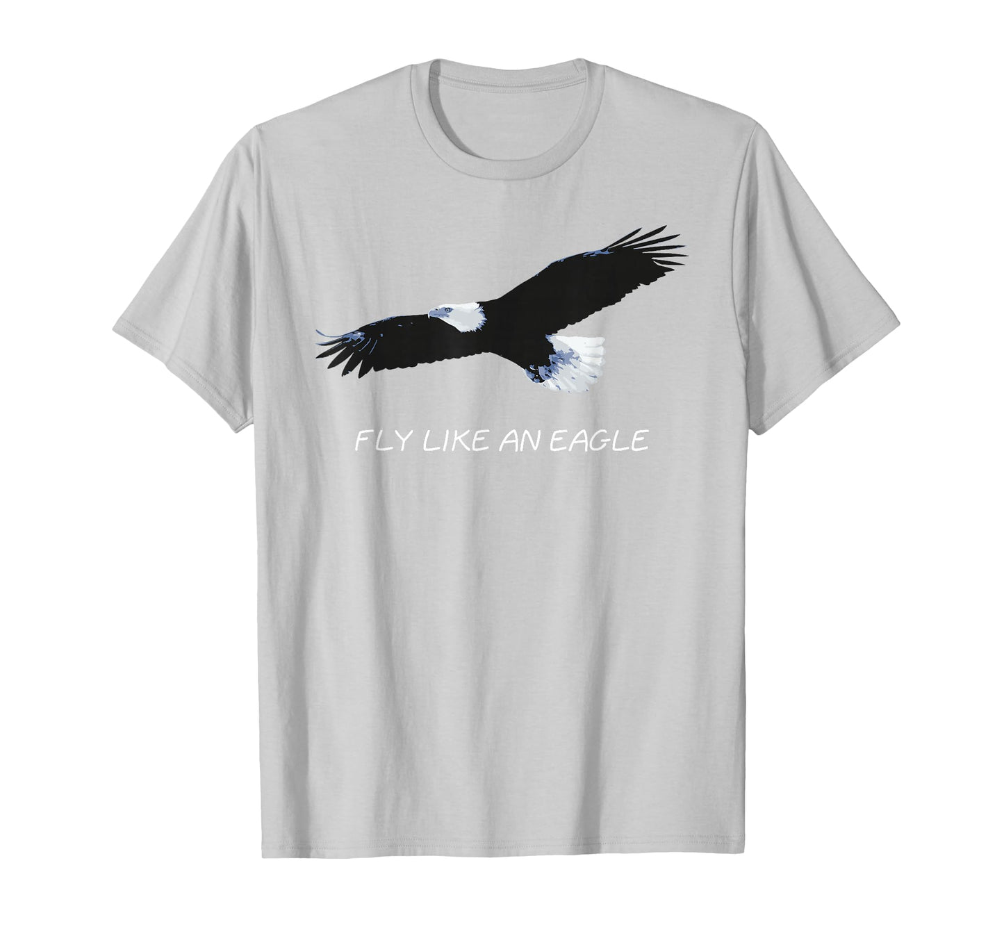 FLY LIKE AN EAGLE T-Shirt