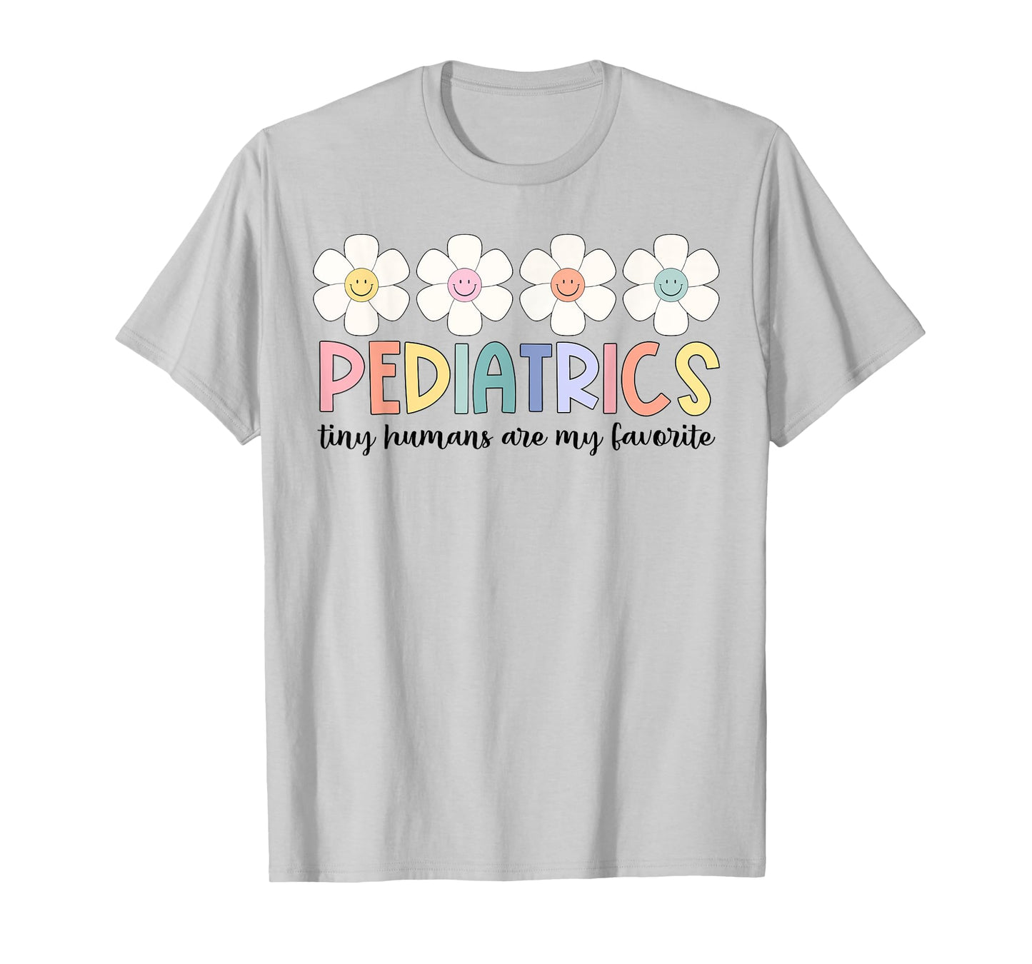 Tiny Humans Are My Favorite Pediatrics NICU Peds Nurse T-Shirt