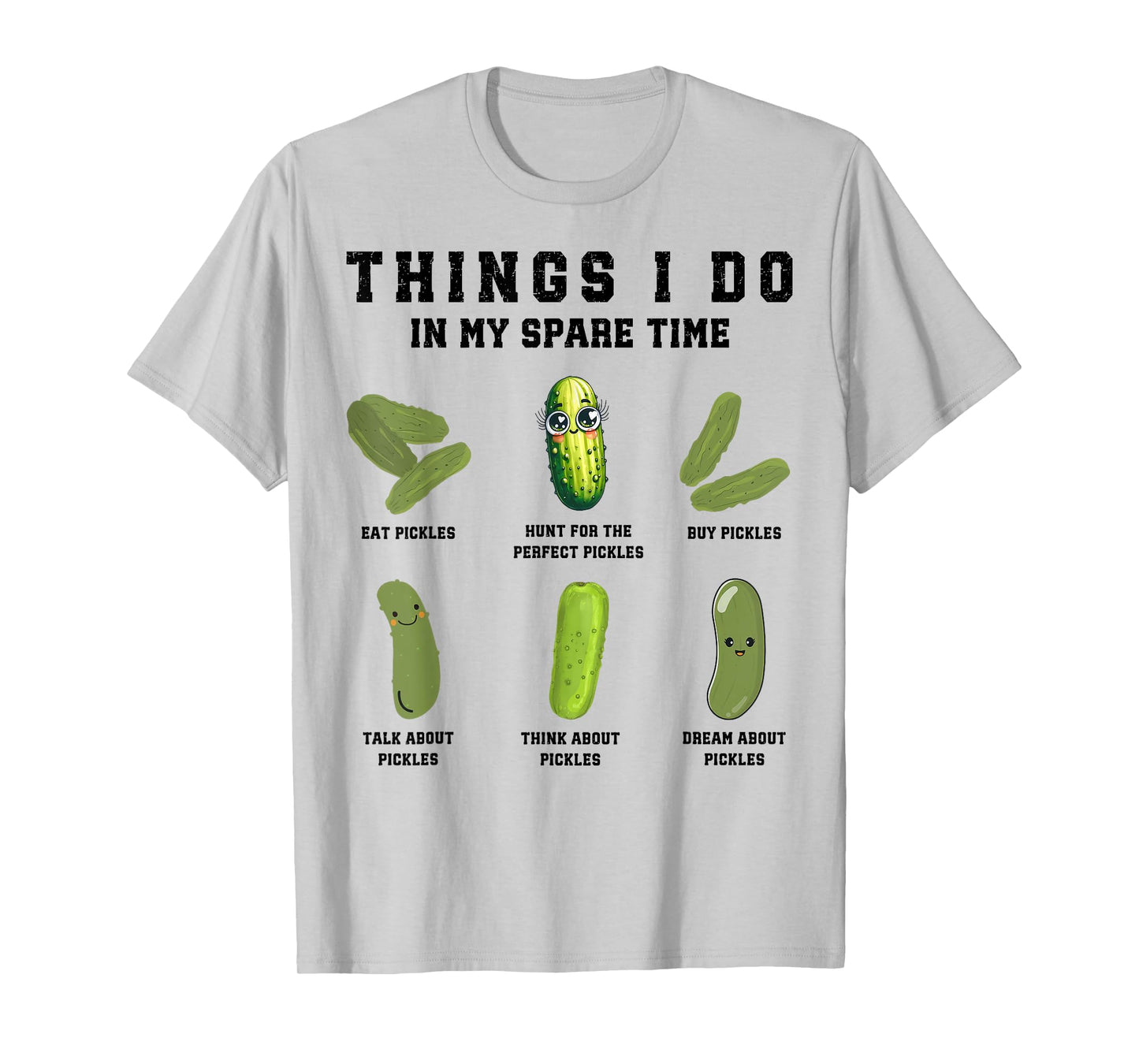 Things I Do In My Spare Time Funny Pickles T-Shirt