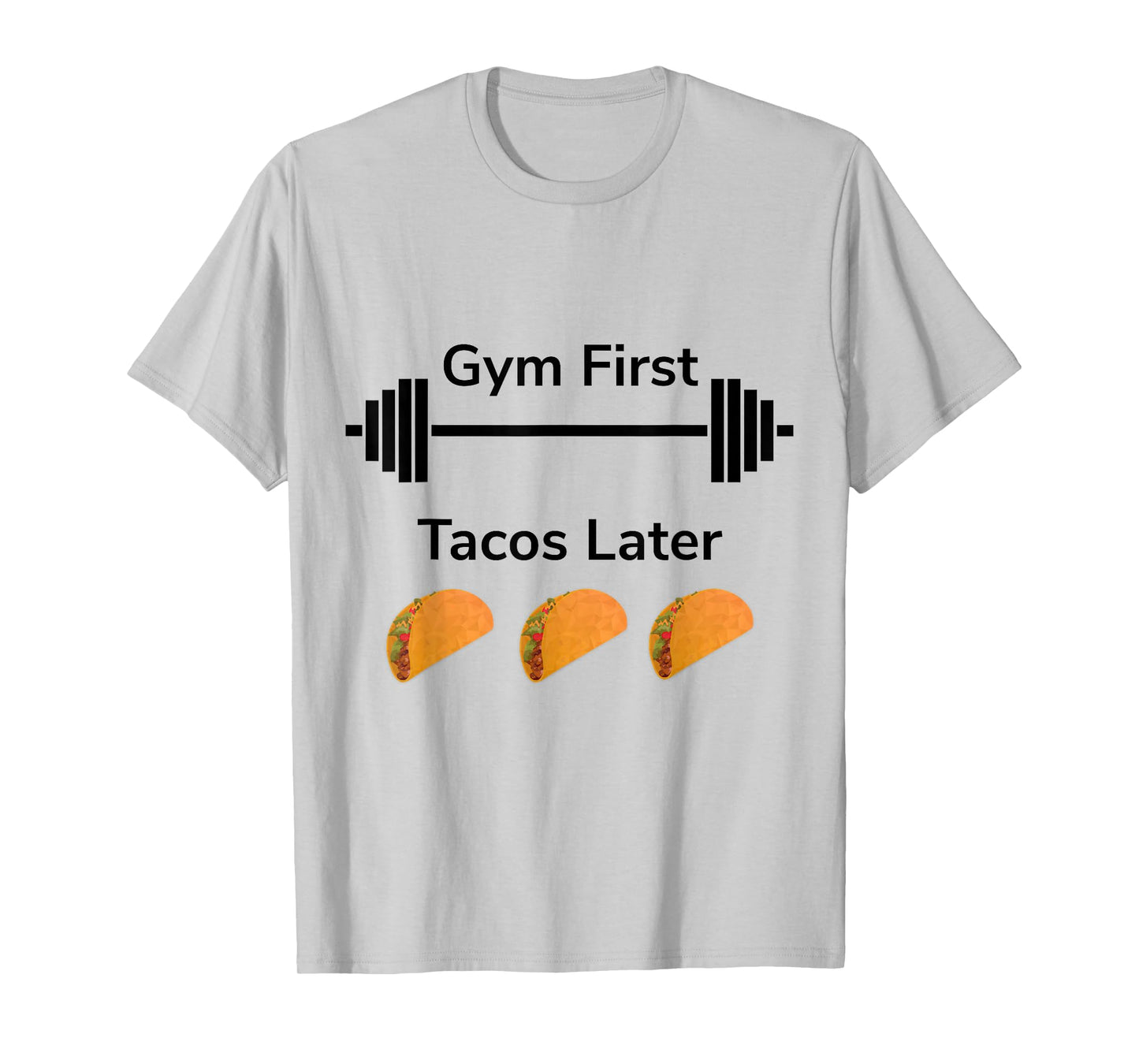 Gym Now Tacos Later – Funny Fitness & Foodie T-Shirt