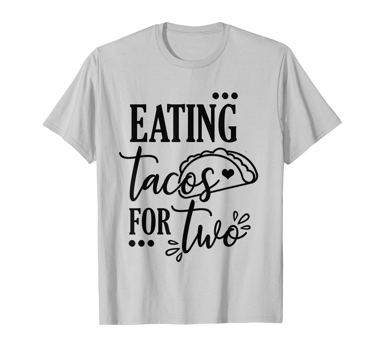Taco Pregnancy Announcement Shirt Eating Tacos For Two T-Shirt