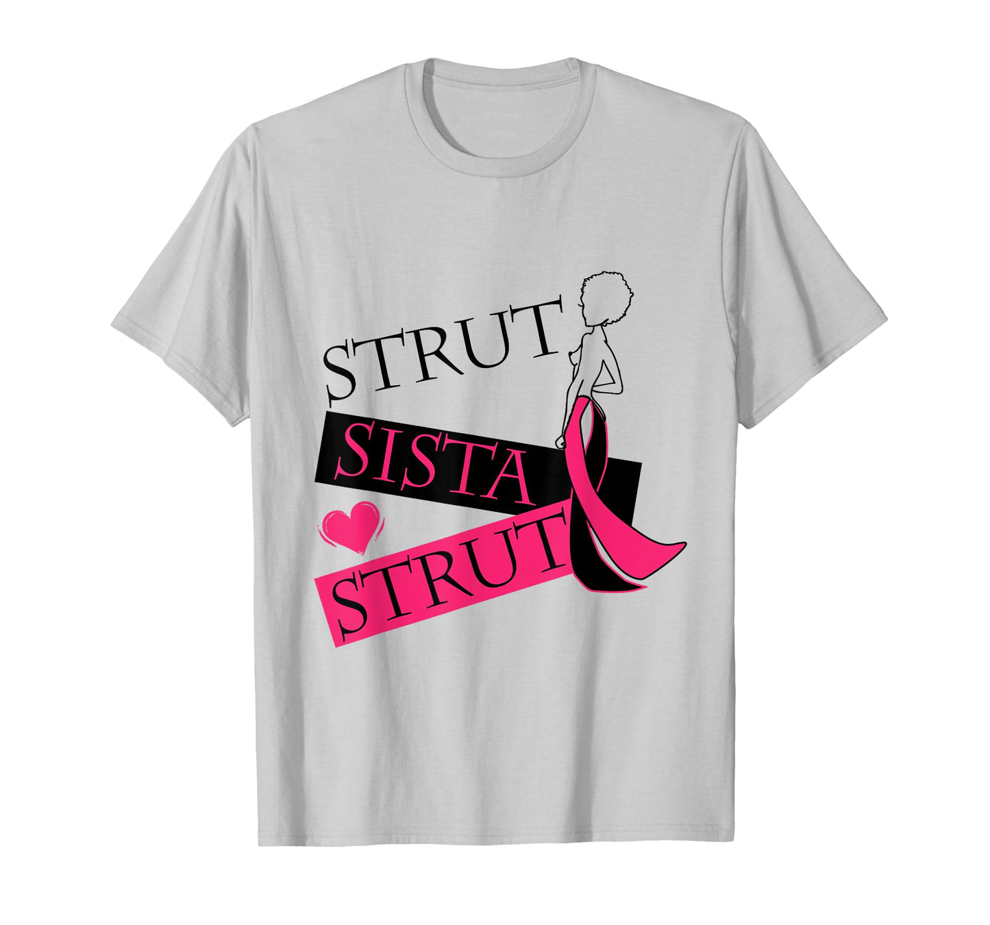 Strut Sista Strut Breast Cancer T-Shirt T-Shirt