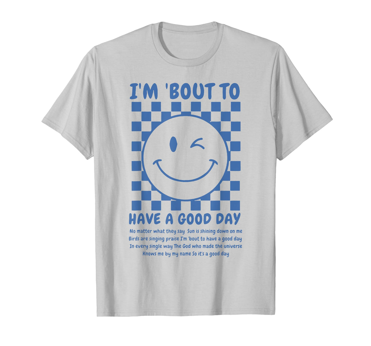 I'm Bout To Have A Good Day T-Shirt