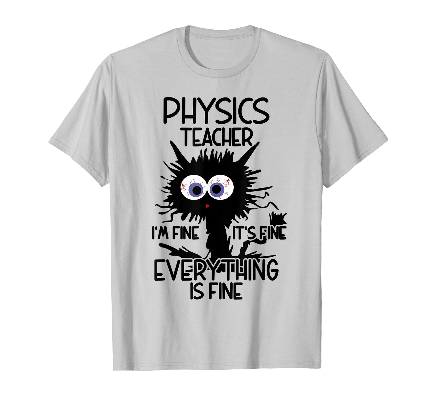 Physics Teacher It's Fine Cat T-Shirt for Men Women