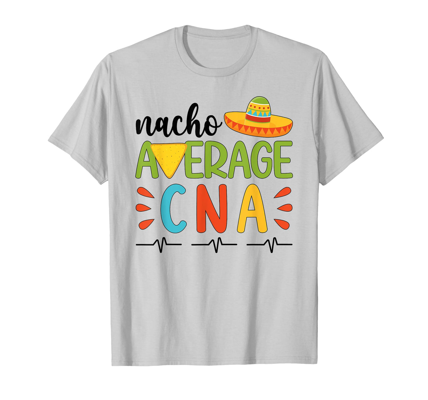 Nacho Average CNA Cinco De Mayo Party Mexican CNA Nurse T-Shirt