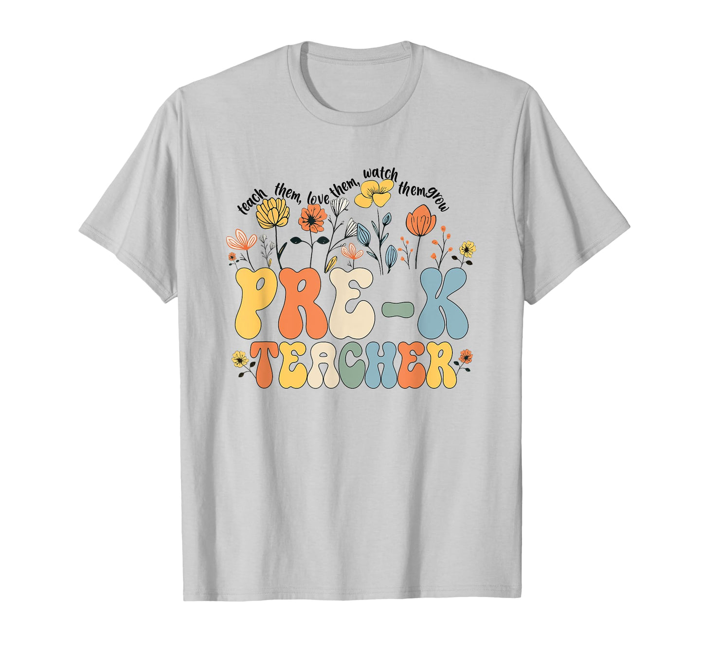 Pre-k Teacher Appreciation Teaching Wildflowers T-Shirt