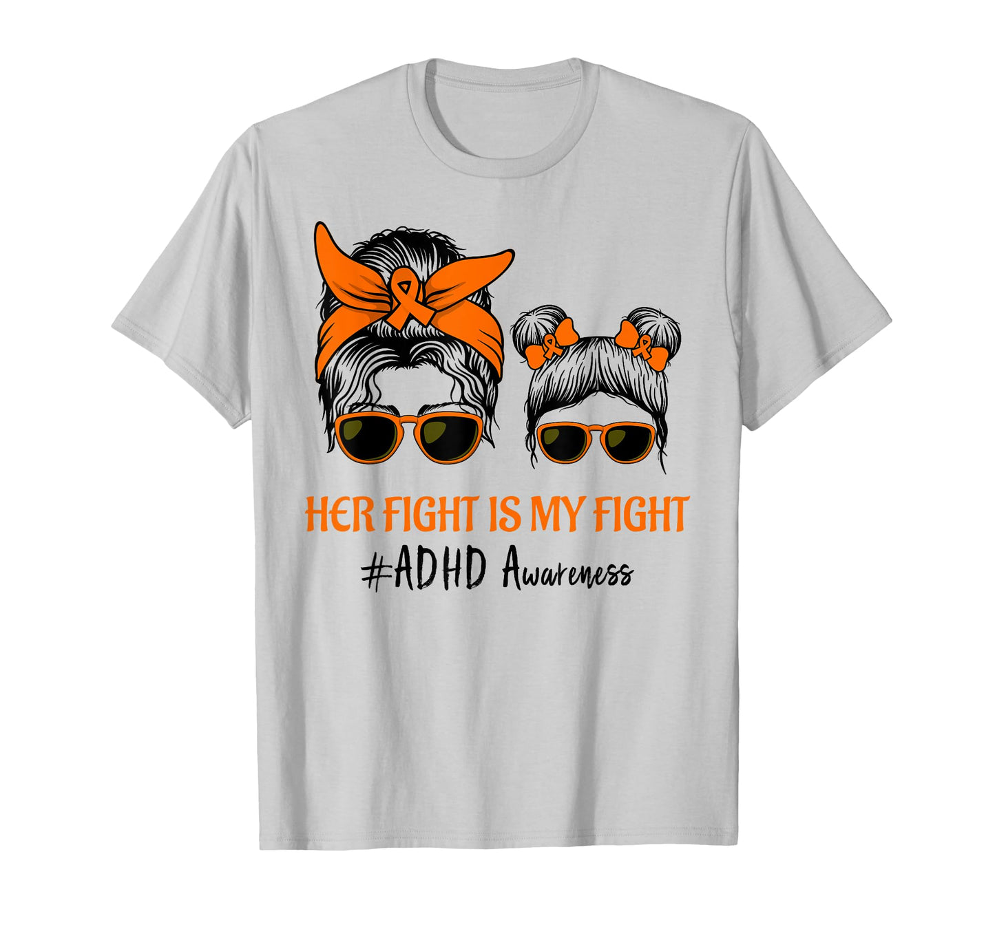 Messy Bun Hair Her Fight Is My Fight ADHD Mom ADHD Awareness T-Shirt