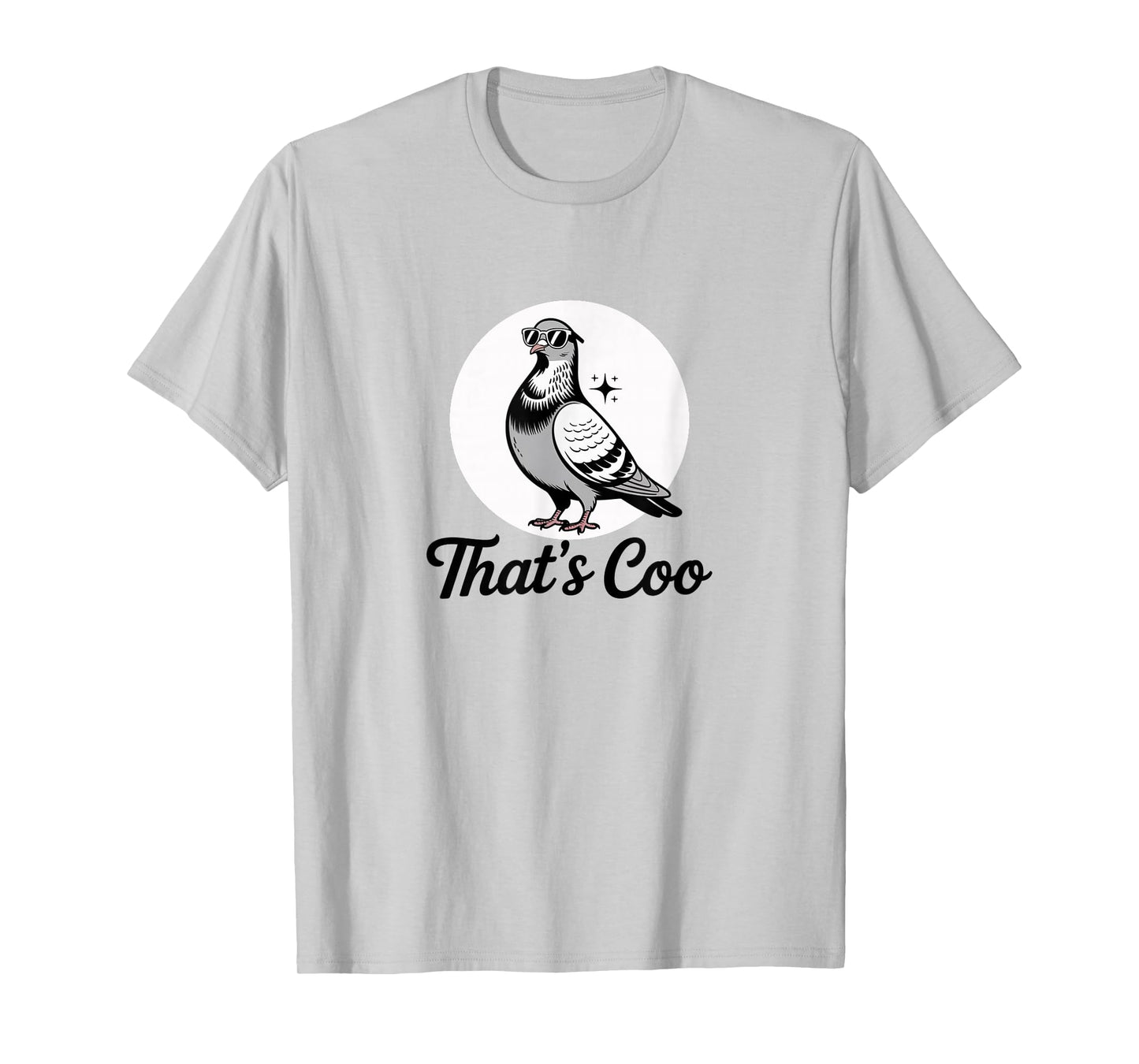 That’s Coo - Funny Pigeon with Shades T-Shirt