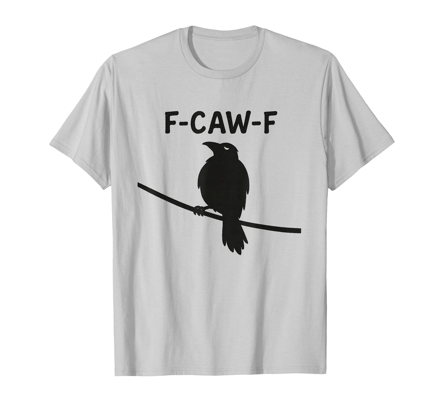Funny F Caw F Crow Shirt fcawf Raven Black Crow Fawk Off T-Shirt