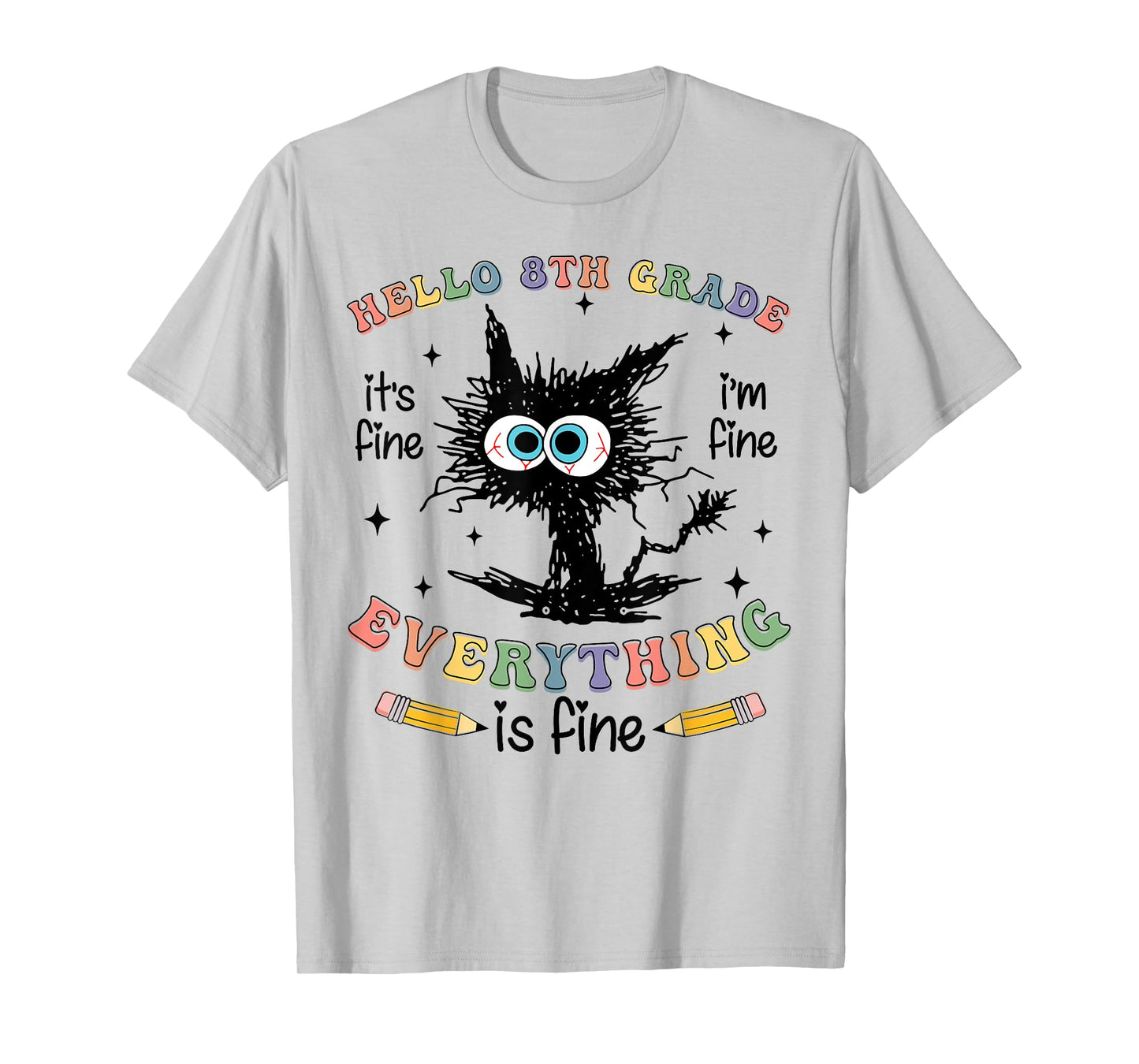 Black Cat Hello 8th Grade Its Fine Im Fine Everything Fine T-Shirt