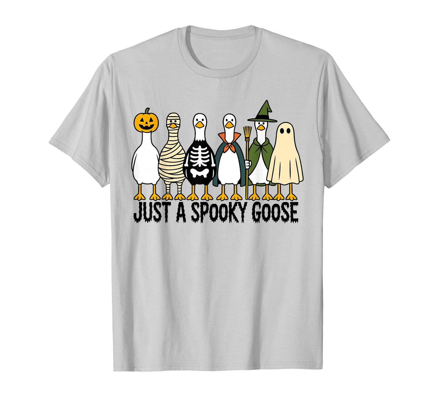 Just A Spooky Goose Halloween Funny Silly Goose Halloween T-Shirt
