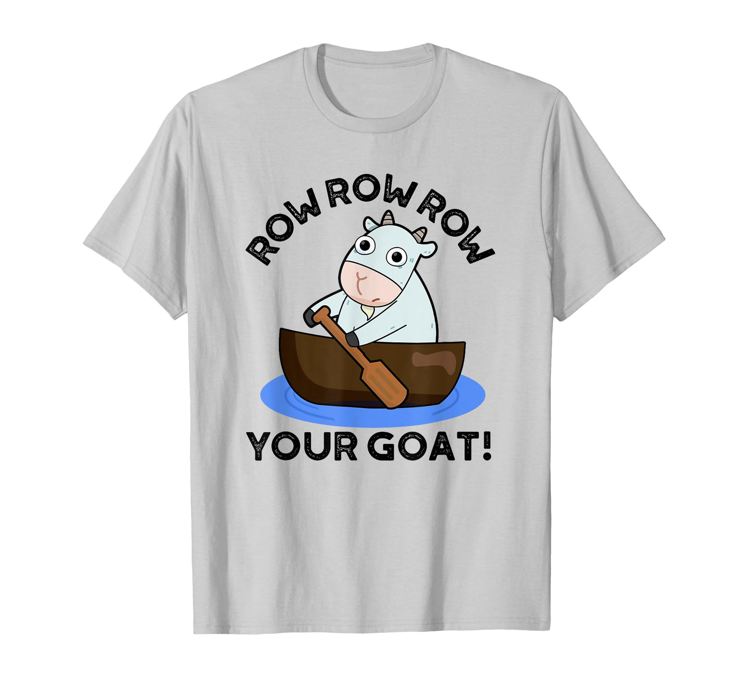 Row Row Row Your Goat Funny Animal Pun T-Shirt