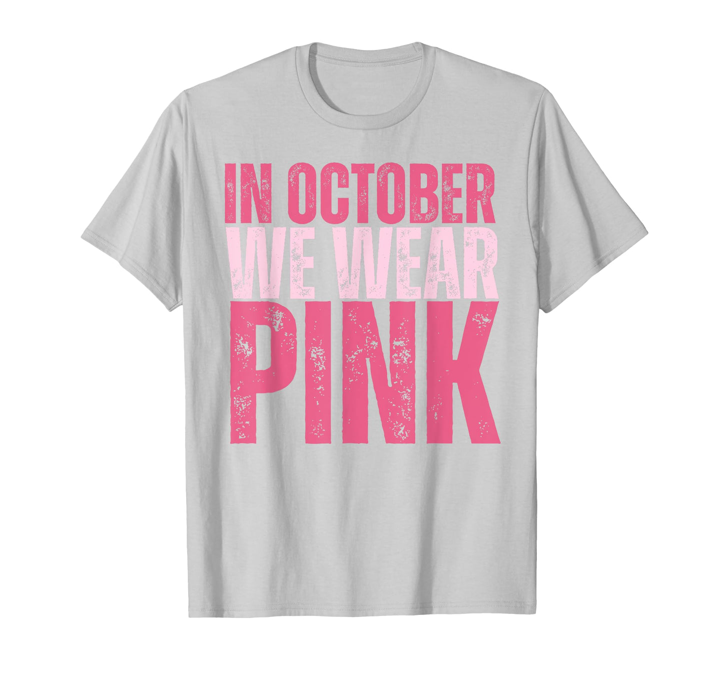 Breast Cancer Awareness Month in October We Wear Pink 2025 T-Shirt